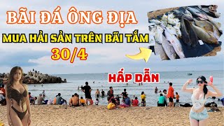 BÃI ĐÁ ÔNG ĐỊA Phan Thiết nhộn nhịp ngày Lễ 30/4,  Du Khách mua hải sản tươi rói ngay bãi biển  ❤️