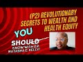 P2 unlocking financial freedom and health equity with dr natasha kelly