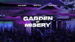 Galvanic, Smeyeul, Emilia Ali - Garden of Misery [Ultra Records]