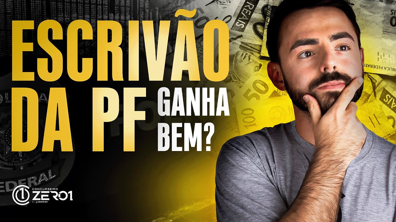 QUANTO GANHA UM ESCRIVÃO DA PF? DESCUBRA SE VALE A PENA! - YouTube