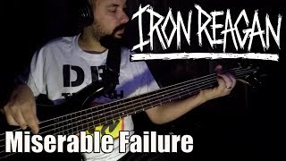 Iron Reagan - Miserable Failure (Bass Cover)