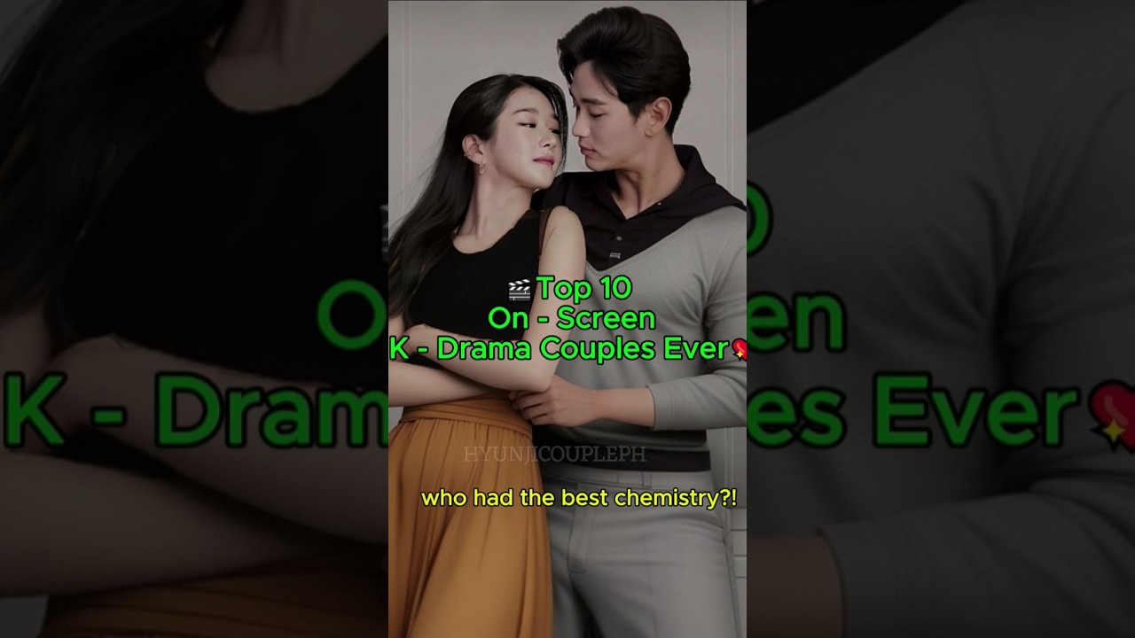 🎬 Best Chemistry Ever? These K-Drama Couples Had It All!