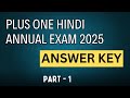PLUS ONE HINDI ANNUAL EXAM ANSWER KEY 2025 | PART - 1 |