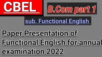 Paper presentation of functional English /B. Com part 1 /for annual examination 2022