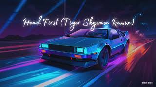 HOME - Head First (Tiger Skywave Remix)
