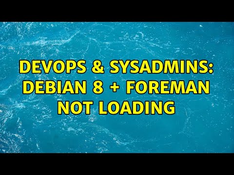 DevOps & SysAdmins: Debian 8 + Foreman Not Loading