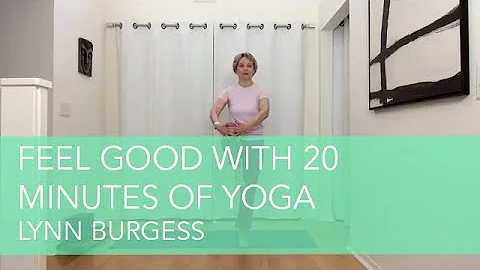 Feel Good with 20 Minutes of Yoga with Lynn Burgess