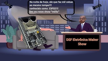 Aula 21 função millis()  ESP32