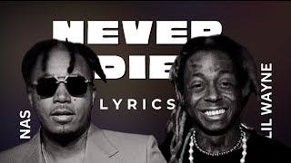 Nas - NEVER DIE ft. Lil Wayne (LYRICS)