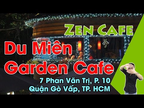 [Zen Cafe] Review Du Miên Garden Cafe - 7 Phan Văn Trị, P. 10, Quận Gò Vấp, TP. HCM ✅