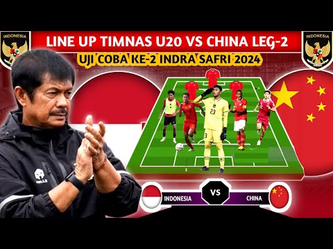 FORMASI KEJUTAN LIVE MALAM INI. LINE UP INDONESIA U20 VS CHINA LEG KE-2 UJI COBA INDRA SAFRI 2024