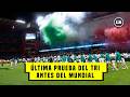 MÉXICO vs SERBIA: la última prueba de JAVIER AGUIRRE