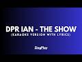 DPR IAN - THE SHOW (Karaoke Version with Lyrics)