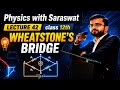 Wheatstone’s Bridge Class 12 Physics | Lecture 42 | Physics with Saraswat #viral