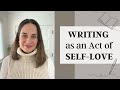 Writing as an act of selflove