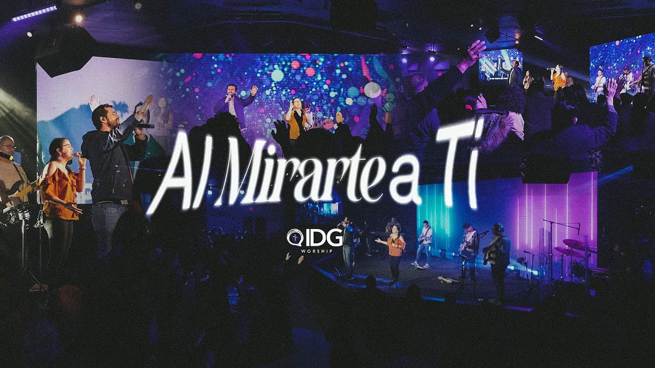 IDG WORSHIP - Al Mirarte a Ti