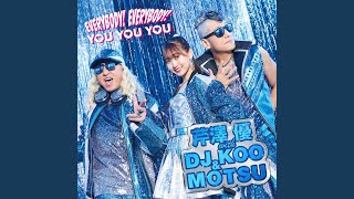 YOU YOU YOU - YU SERIZAWA with DJ KOO & MOTSU