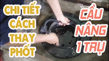 Hướng dẫn thay phốt cầu nâng 1 trụ ô tô Ấn Độ | Công Ty TAHICO