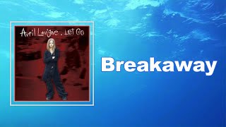 Avril Lavigne - Breakaway  (Lyrics)