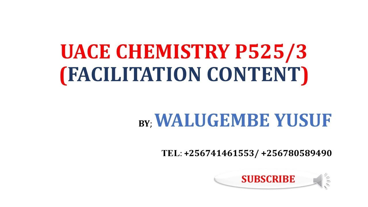UACE CHEMISTRY  P525/3: FACILITATION FOR S5 & S6