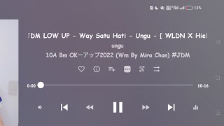 OK JDM LOW UP - Way Satu Hati - Ungu - [ WLDN X Hielz ]