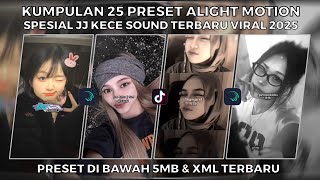 KUMPULAN 25 PRESET ALIGHT MOTION SPESIAL JJ KECE SOUND TERBARU VIRAL 2025 | PRESET DI BAWAH 5MB
