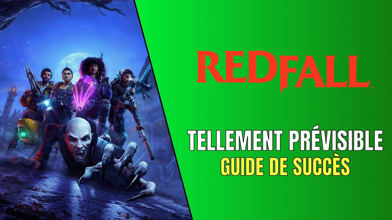 Redfall Tellement Prévisible Guide de Succès
