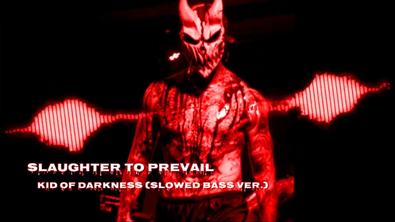 Slaughter to Prevail - Kid Of Darkness (slowed bass ver.)