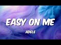 Easy on me  adele  song lyrics  songful