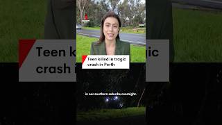 Teen killed in tragic crash in Perth