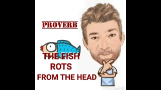 English Tutor Nick P Proverbs (438) The Fish Rots From the Head (Origin)