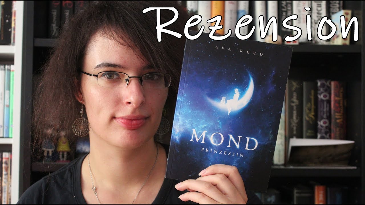 Rezension Mondprinzessin Ava Reed Youtube