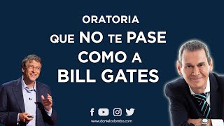 Oratoria: Que No Te Pase Como A Bill Gates  |  Daniel Colombo