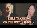 EXILE TAKAHIRO / ON THE WAY ~愛の光~ Reaction