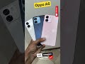 Oppo A6 5G Sapphire Blue vs Ice White vs Sakura Pink 🔥 #oppo #oppoa6 #shorts