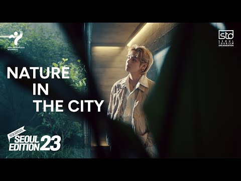[SEOUL X <strong>V</strong> of BTS] Seoul Edition23 - Nature in the <strong>City</strong> (Official Video)