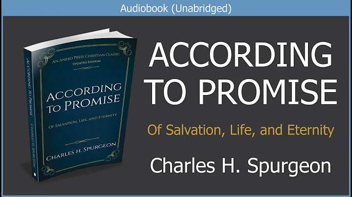 According to Promise. Of Salvation, Life, and Eternity | Charles H. Spurgeon | Free Audiobook - DayDayNews