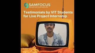 VIT Students Share Their Experience at Samfocus – Live Project Internship Testimonials