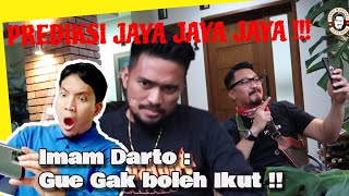 #IMAM DARTO KECEWA DITOLAK PREDIKSI ? DIPECAT ATAU MUNDUR ?