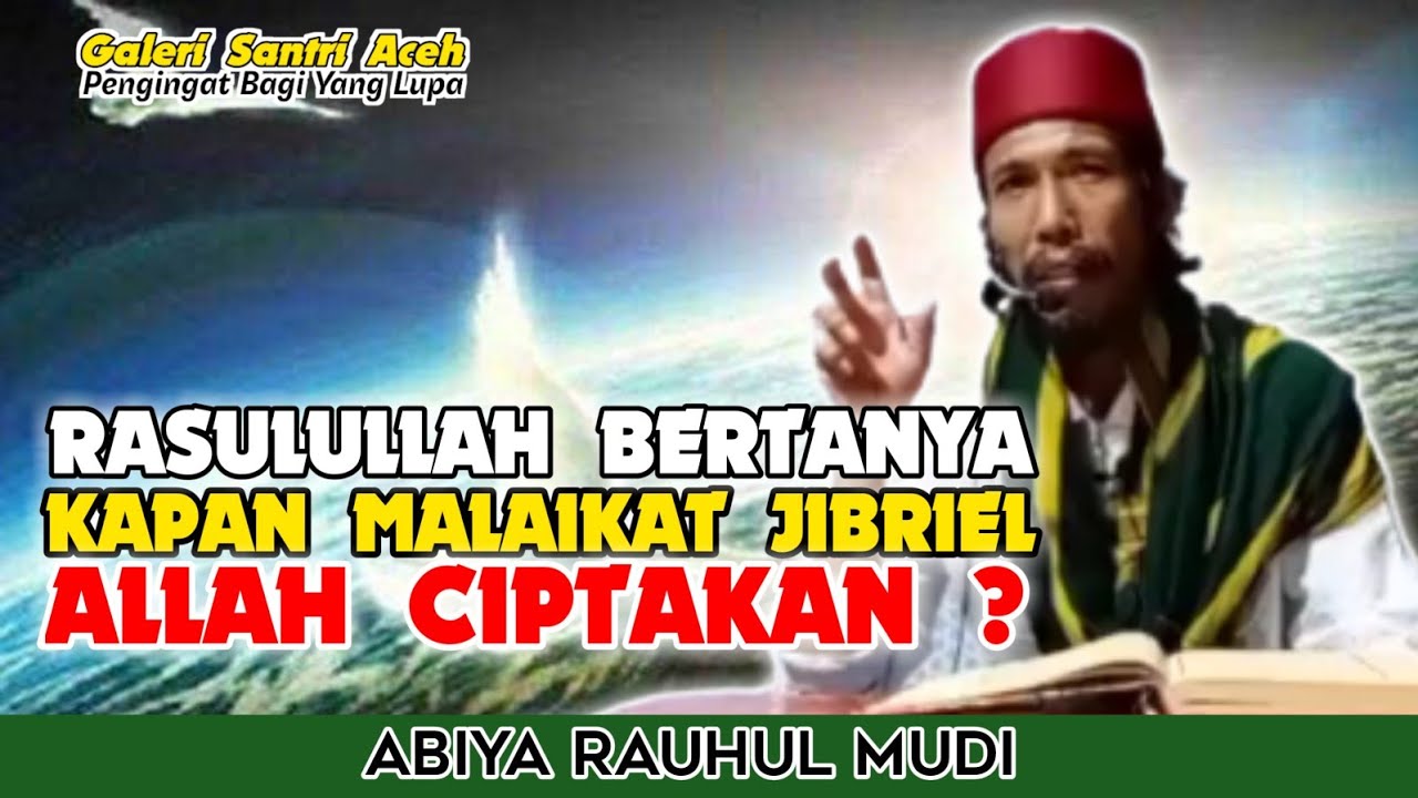 Kapan Malaikat Jibril Allah Ciptakan ? | Abiya Jeunieb