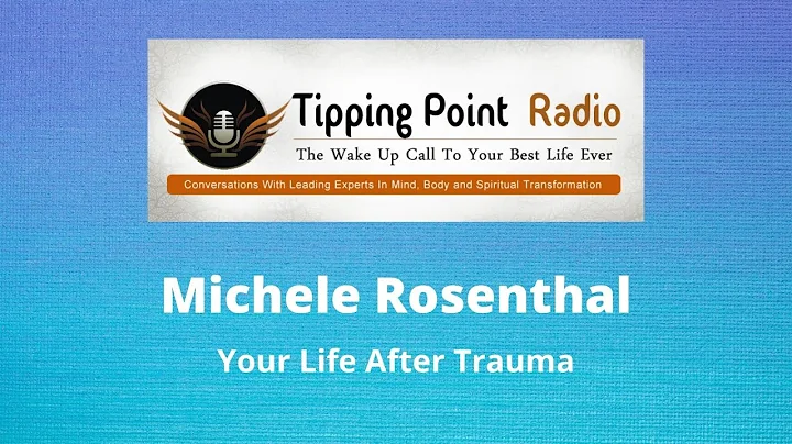 Michele Rosenthal | Your Life After Trauma
