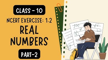 Class 10 | Ch - 1 Real Numbers | PART - 2 | NCERT EXERCISE 1.2