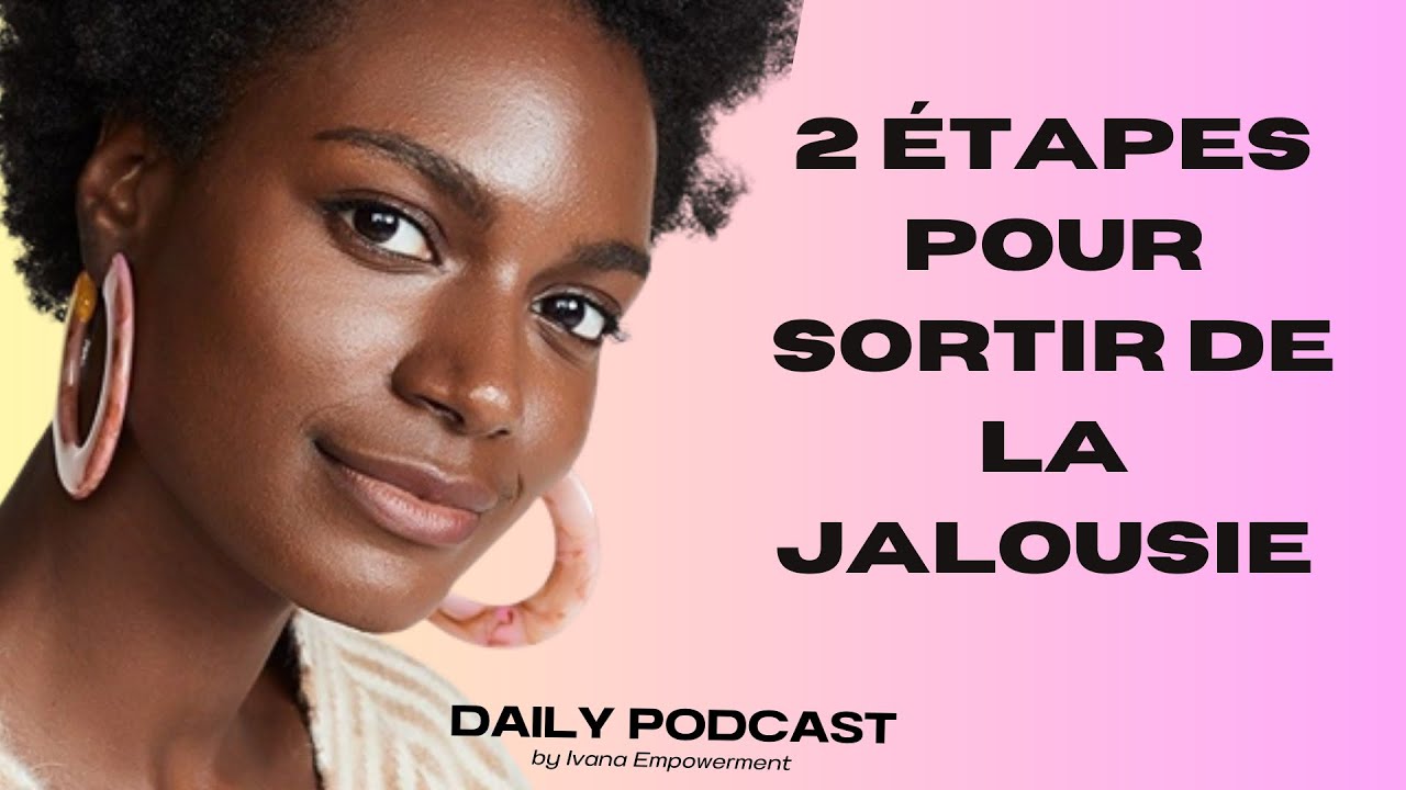 2 étapes essentielles pour être libéré de la jalousie YouTube