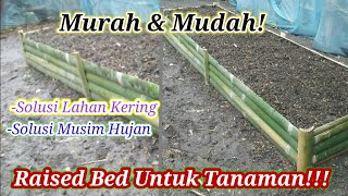 Cara Membuat Raised Bed Tanaman Murah dan Mudah! Raised Bed dari Bambu!!!
