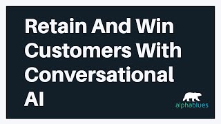 Webinar #1 - Retain And Win Customers With Conversational AI