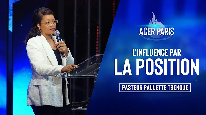 L'influence par la position - Pasteur Paulette TSENGUE - CULTE 3