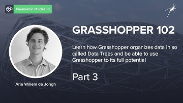 Grasshopper 102 - Data Lists and Tree Structures - Part 3