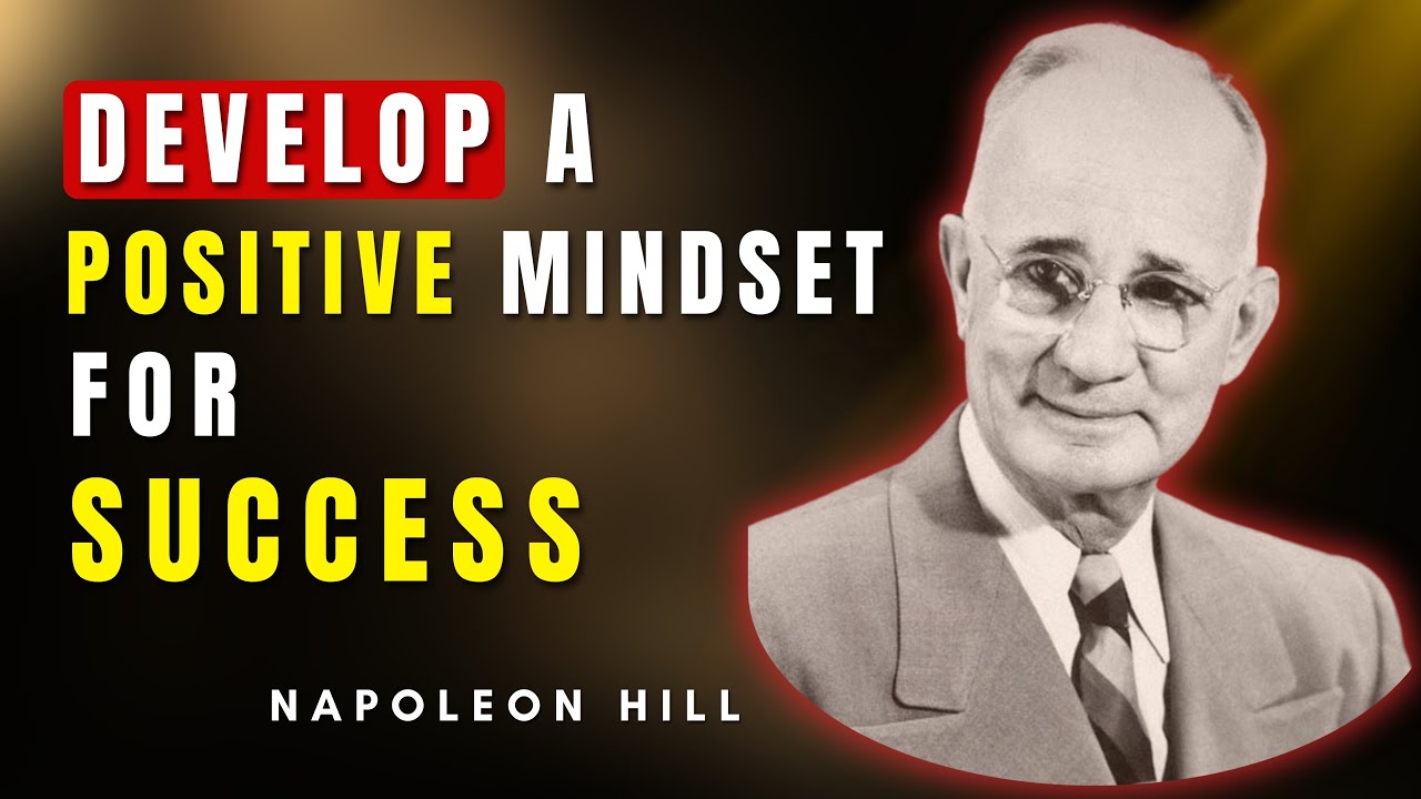 How To Develop A POSITIVE Mindset For Success | Napoleon Hill - YouTube