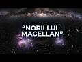 Norii lui Magellan — galaxii misterioase care orbitează Calea Lactee