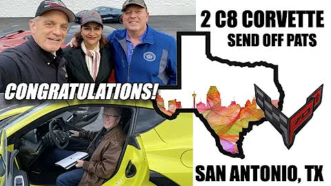 2 NEW CORVETTE DELIVERIES FOR SAN ANTONIO CUSTOMERS   SEND OFF PAT